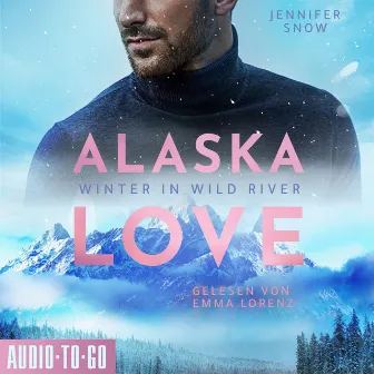 Winter in Wild River [Alaska Love, Band 1 (ungekürzt)] by Jennifer Snow