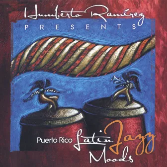 Puerto Rico Latin Jazz Moods by Humberto Ramirez