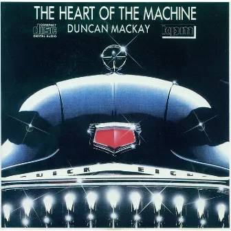 The Heart of the Machine by Duncan Mackay