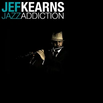 Jazz Addiction by Jef Kearns