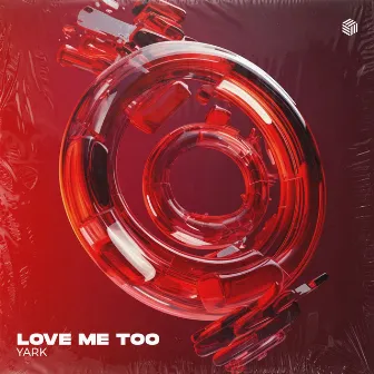 Love Me Too by Yark