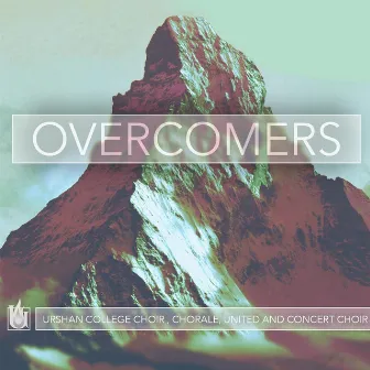 Overcomers by Urshan College Chorale