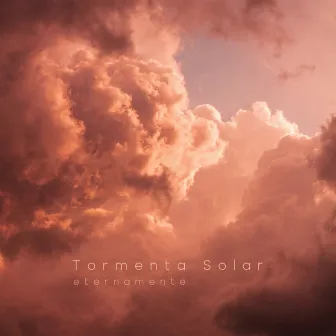 Eternamente by Tormenta Solar