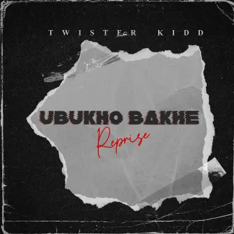 uBukho Bakhe (Reprise) by Twister Kidd