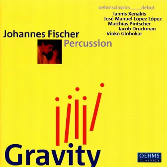 Percussion Recital: Fischer, Johannes - Xenakis, I. / Lopez Lopez, J.M. / Pintscher, M. / Druckman, J. / Globokar, V. (Gravity) by Johannes Fischer