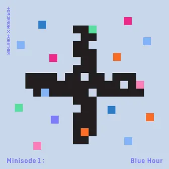 minisode1 : Blue Hour by TOMORROW X TOGETHER