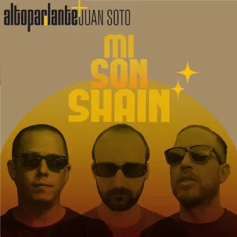 Mi Son Shain by Altoparlante