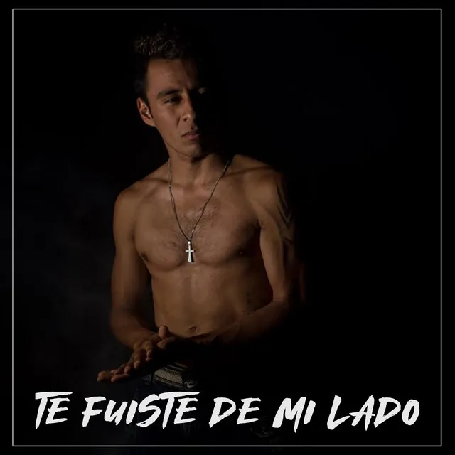 Te Fuiste De Mi Lado