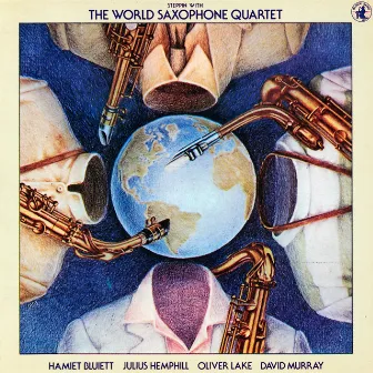 Steppin' With by World Saxophone Quartet