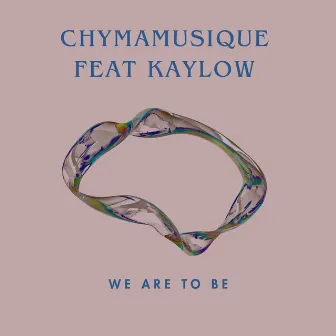 We Are To Be (Main Mix) by Chymamusique