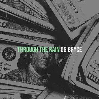 Through the Rain by OG Bryce