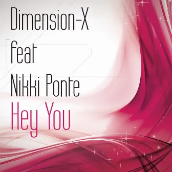 Hey you (feat. Nikki Ponte) by Dimension-X