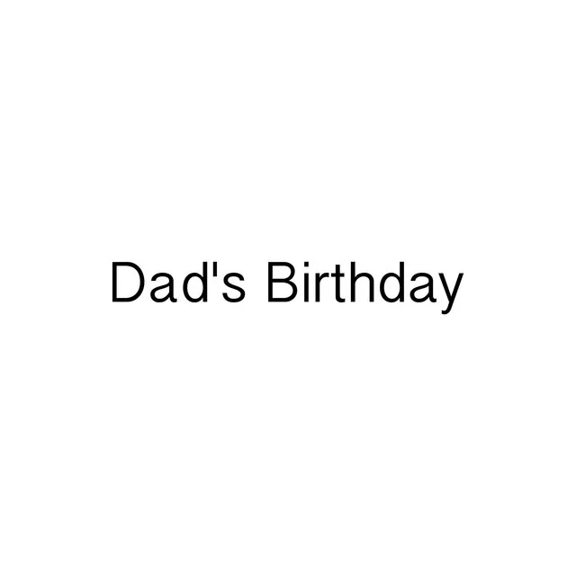 Dad's Birthday