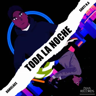 Toda La Noche by Dani3lace