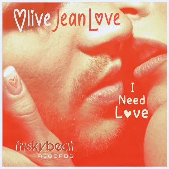 I Need Love by Olive Jean Love