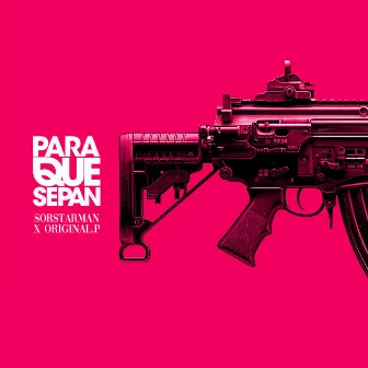 PARA QUE SEPAN by Original P