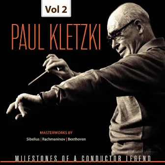 Milestones of a Conductor Legend: Paul Kletzki, Vol. 2 by Paul Kletzki