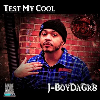 Test My Cool by J-Boy Da Gr8