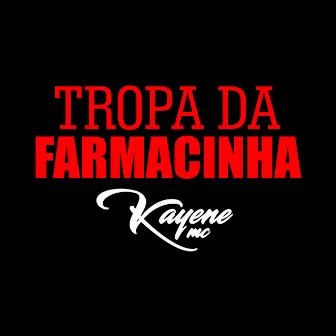 Tropa da Farmácinha by Mc kayene original