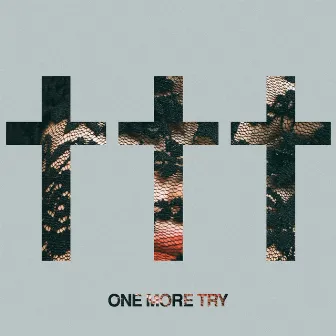 One More Try by ✝✝✝ (Crosses)