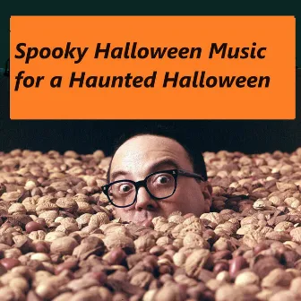 Spooky Halloween Music for a Haunted Halloween by Unknown Artist