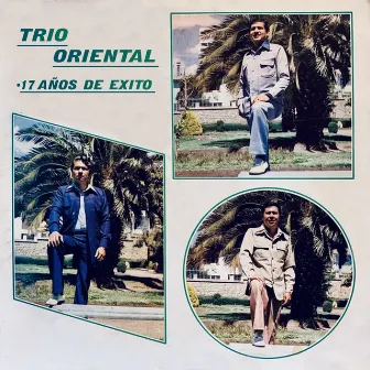 17 Años de Éxito by Trio Oriental