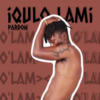 Iqulo Lami by Pardon