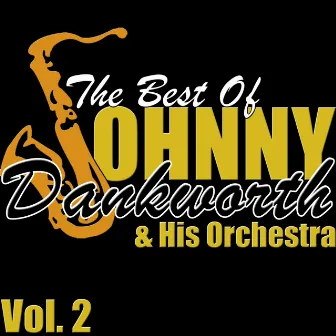 The Best of Johnny Dankworth, Vol. 2 by Johnny Dankworth & His Orchestra