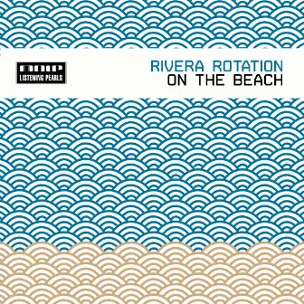 On The Beach by Rivera Rotation