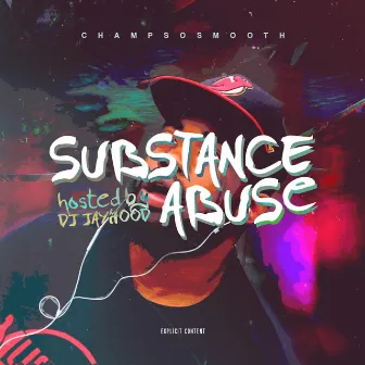 Substance Abuse by ChampSoSmooth