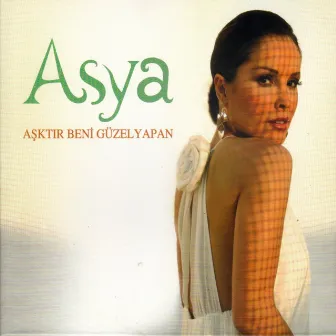 Aşktır Beni Güzel Yapan by Asya