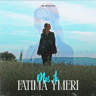 Mos Ik by Fatima Ymeri