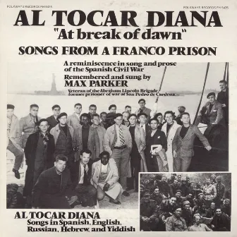 Al Tocar Diana: At the Break of Dawn: Songs From a Franco Prison by Max Parker