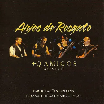 Mais Que Amigos (Ao Vivo) by Anjos de Resgate