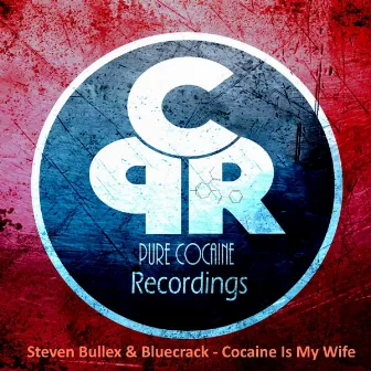 Cocaine Is My Wife by Steven Bullex