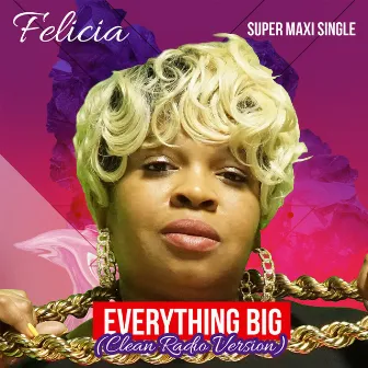 Everything Big (Remixes) by Felicia