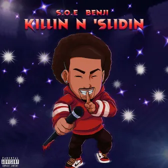 Killin' N' Slidin' by S.O.E Benji