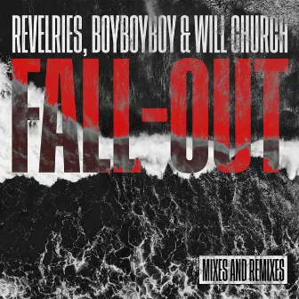 Fall-Out (Mixes & Remixes) by BoyBoyBoy