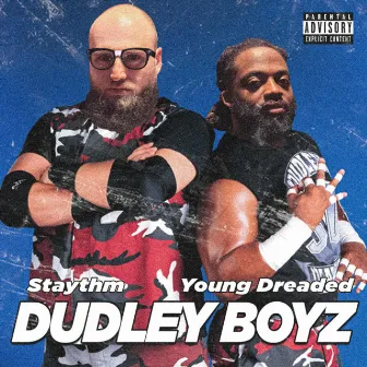 Dudley Boyz by Staythm