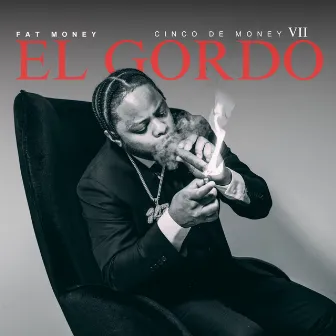 Cinco De Money 7: El Gordo by Fat Money