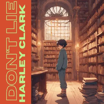 Don't Lie by Harley Clark