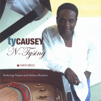 N-Tysing Rekindled by Ty Causey