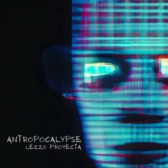 Antropocalypse by Lezzo Proyecta