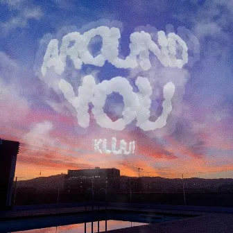 Around You by Kluu!