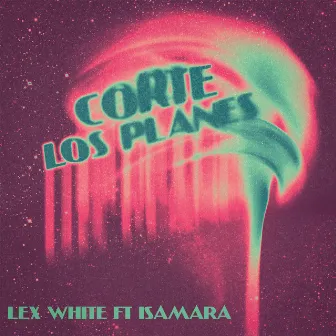 Corte los Planes by Lex White