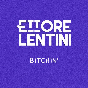 Bitchin' by Ettore Lentini