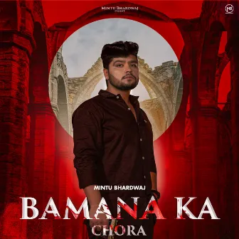 Bamana Ka Chora by Mintu Bhardwaj