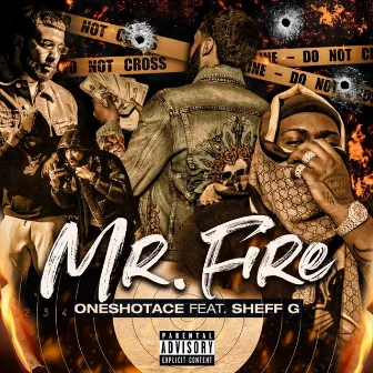 Mr. Fire (feat. Sheff G) by OneShotAce