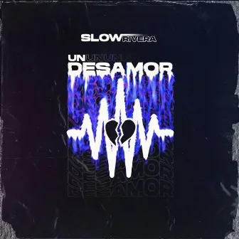 Un Desamor by Slow Rivera