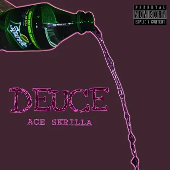 Deuce by Ace Skrilla